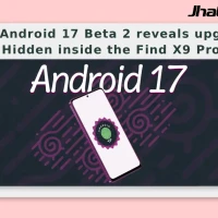OPPO Android 17 Beta 2 reveals upgrades hidden inside the Find X9 Pro
